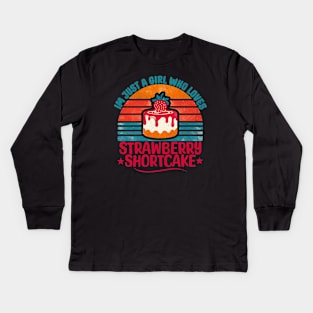 Just A Girl Who Loves Strawberry Shortcake Kids Long Sleeve T-Shirt